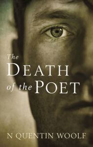 Title: The Death of the Poet, Author: N Quentin Woolf