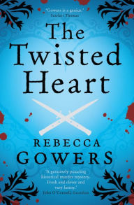 Title: The Twisted Heart, Author: Rebecca Gowers