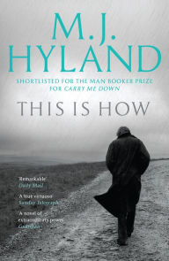 Title: This Is How, Author: M J Hyland