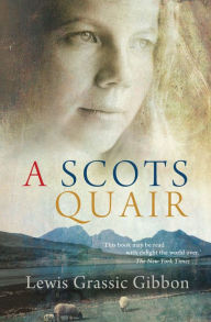 Title: A Scots Quair, Author: Lewis Grassic Gibbon