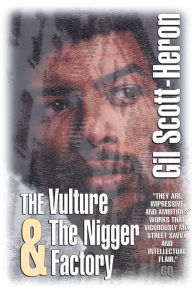 Title: The Vulture & The Nigger Factory, Author: Gil Scott-Heron