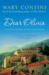 Title: Dear Olivia: An Italian Journey of Love and Courage, Author: Mary Contini