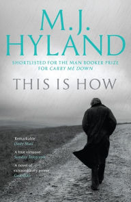 Title: This Is How, Author: M.J. Hyland