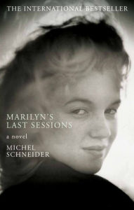 Title: Marilyn's Last Sessions, Author: Michel Schneider