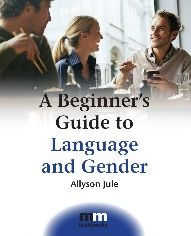 Title: A Beginner's Guide to Language and Gender, Author: Allyson Jule