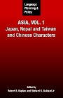 Language Planning and Policy in Asia Vol 1: Japan, Nepal and Taiwan and Chinese Characters