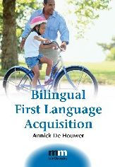 Title: Bilingual First Language Acquisition, Author: Annick De Houwer