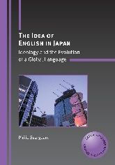 the Idea of English Japan: Ideology and Evolution a Global Language