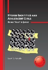 Title: Hybrid Identities and Adolescent Girls: Being 'Half' in Japan, Author: Laurel D. Kamada