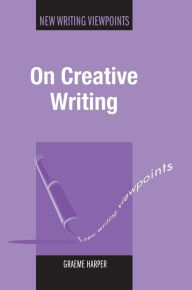 Title: On Creative Writing, Author: Graeme Harper