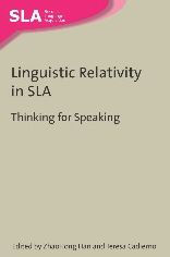 Linguistic Relativity in SLA: Thinking for Speaking