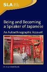 Title: Being and Becoming a Speaker of Japanese: An Auto-Ethnographic Account, Author: Andrea Simon-Maeda