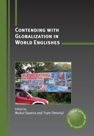 Title: Contending with Globalization in World Englishes, Author: Mukul Saxena