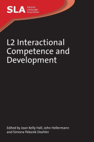 Title: L2 Interactional Competence and Development, Author: Joan Kelly Hall