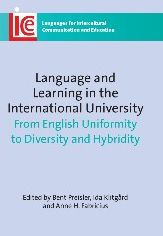 Title: Language and Learning in the International University: From English Uniformity to Diversity and Hybridity, Author: Bent Preisler