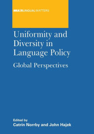 Title: Uniformity and Diversity in Language Policy: Global Perspectives, Author: Catrin Norrby