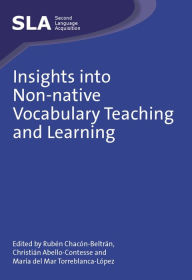 Title: Insights into Non-native Vocabulary Teaching and Learning, Author: Rubén Chacón-Beltrán