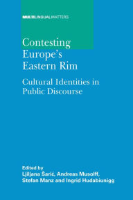 Title: Contesting Europe's Eastern Rim: Cultural Identities in Public Discourse, Author: Ljiljana Saric