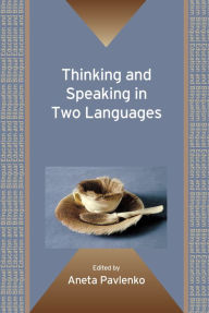 Title: Thinking and Speaking in Two Languages, Author: Aneta Pavlenko