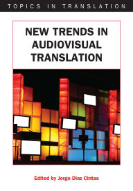 Title: New Trends in Audiovisual Translation, Author: Jorge Díaz Cintas