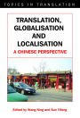 Translation, Globalisation and Localisation: A Chinese Perspective