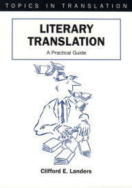 Title: Literary Translation: A Practical Guide, Author: Clifford E. Landers