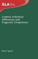 Title: Context, Individual Differences and Pragmatic Competence, Author: Naoko Taguchi