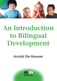 Title: An Introduction to Bilingual Development, Author: Annick De Houwer