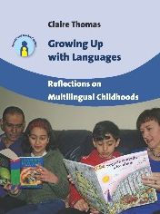 Title: Growing Up with Languages: Reflections on Multilingual Childhoods, Author: Claire Thomas