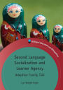 Second Language Socialization and Learner Agency: Adoptive Family Talk