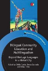 Title: Bilingual Community Education and Multilingualism: Beyond Heritage Languages in a Global City, Author: Ofelia García