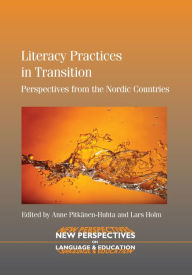 Title: Literacy Practices in Transition: Perspectives from the Nordic Countries, Author: Anne Pitkänen-Huhta