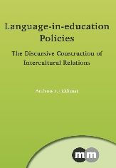 Title: Language-in-education Policies: The Discursive Construction of Intercultural Relations, Author: Anthony J. Liddicoat