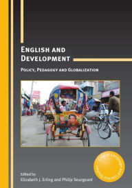 Title: English and Development: Policy, Pedagogy and Globalization, Author: Elizabeth J. Erling
