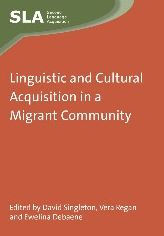 Title: Linguistic and Cultural Acquisition in a Migrant Community, Author: David Singleton