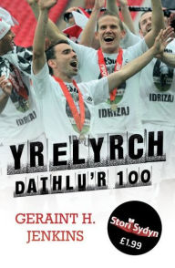 Title: Stori Sydyn: Elyrch - Dathlu'r 100, Author: Geraint H. Jenkins