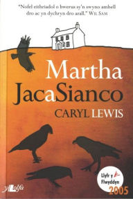 Title: Martha Jac a Sianco, Author: Caryl Lewis