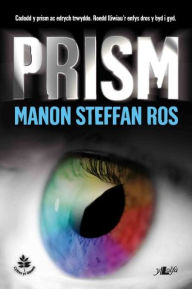Title: Cyfres yr Onnen: Prism, Author: Manon Steffan Ros