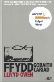 Title: Ffydd, Gobaith, Cariad, Author: Llwyd Owen