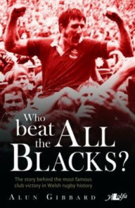 Title: Who Beat the All Blacks, Author: Alun Gibbard