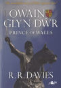 Owain Glyn Dwr - Prince of Wales