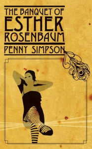 Title: Banquet of Esther Rosenbaum, Author: Penny Simpson