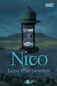 Title: Cyfres Mellt: Nico, Author: Leusa Fflur Llewelyn