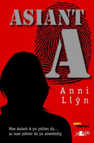 Title: Cyfres Pen Dafad: Asiant A, Author: Anni Llyn