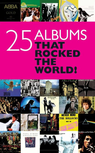 25 Albums That Rocked the World!