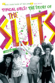 Title: Typical Girls? The Story of The Slits, Author: Zoe Street Howe