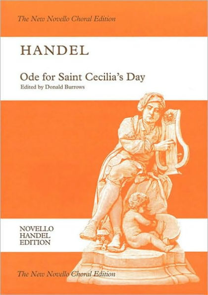 Ode for Saint Cecilia's Day, HWV 76: ST or SAT soloists, SATB Chorus and Orchestra Vocal Score (Pno Red.) The New Novello Choral Edition