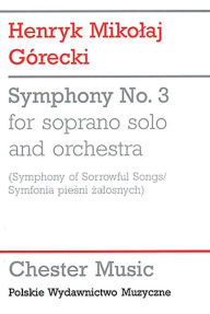 Title: Symphony No. 3 (Symphony of Sorrowful Songs), Author: Henryk Mikolaj Gorecki