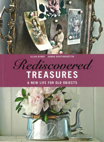 Rediscovered Treasures: A New Life for Old Objects