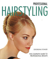 Title: Professional Hairstyling, Author: Georgina Fowler